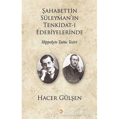 Şahabettin Süleyman’ın Tenkidat-ı Edebiyelerinde Hippolyte Taine Tesiri