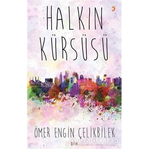 Halkın Kürsüsü - Ömer Engin Çelikbilek - Cinius Yayınları