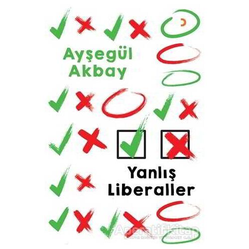 Yanlış Liberaller - Ayşegül Akbay Yarpuzlu - Cinius Yayınları