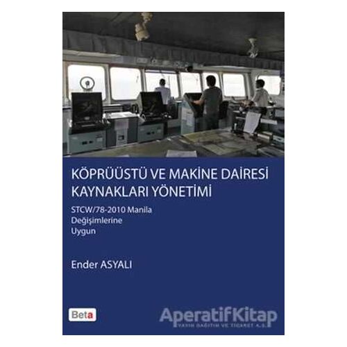 Köprüüstü ve Makine Dairesi Kaynakları Yönetimi - Ender Asyalı - Beta Yayınevi