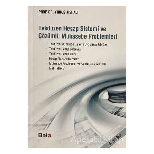 Tekdüzen Hesap Sistemi ve Çözümlü Muhasebe Problemleri - Yunus Kishalı - Beta Yayınevi