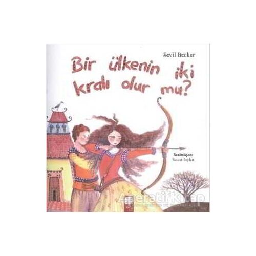 Bir Ülkenin İki Kralı Olur Mu - Sevil Becker - Final Kültür Sanat Yayınları