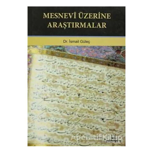 Mesnevi Üzerine Araştırmalar - İsmail Güleç - H Yayınları