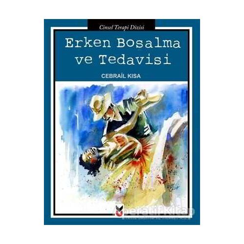 Erken Boşalma ve Tedavisi - Cebrail Kısa - Ck Yayınevi
