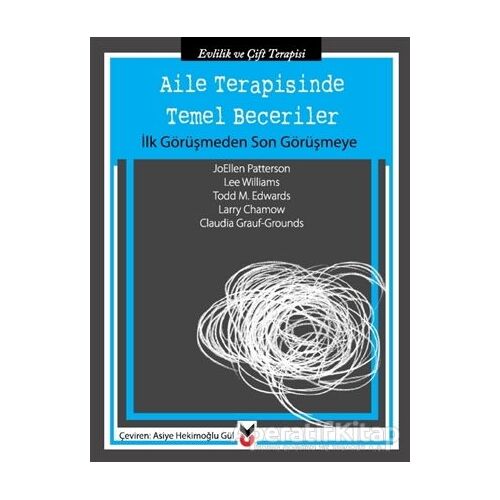 Aile Terapisinde Temel Beceriler - Todd M. Edwards - Ck Yayınevi