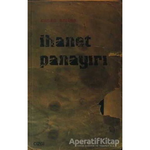 İhanet Panayırı - Kenan Arıbaş - Çizgi Kitabevi Yayınları