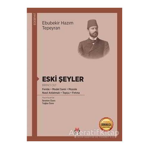 Eski Şeyler (Birinci Cilt) - Ebubekir Hazım Tepeyran - DBY Yayınları