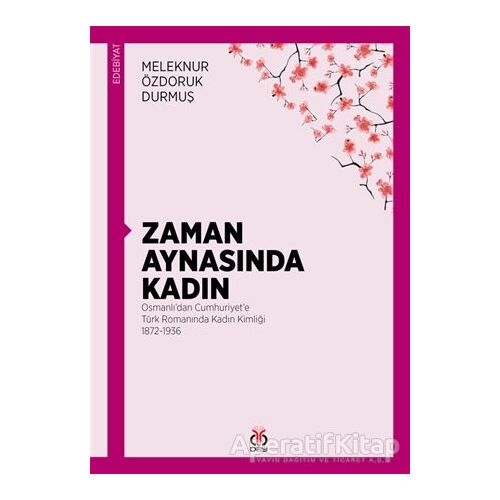 Zaman Aynasında Kadın - Meleknur Özdoruk Durmuş - DBY Yayınları