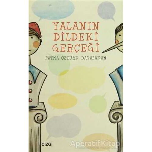 Yalanın Dildeki Gerçeği - Fatma Öztürk Dağabakan - Çizgi Kitabevi Yayınları