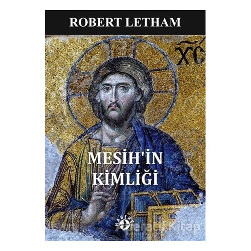 Mesih’in Kimliği - Robert Letham - Haberci Basın Yayın