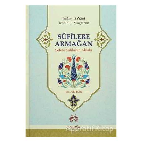 Sufilere Armağan - İmam-ı Şarani - Muallim Neşriyat