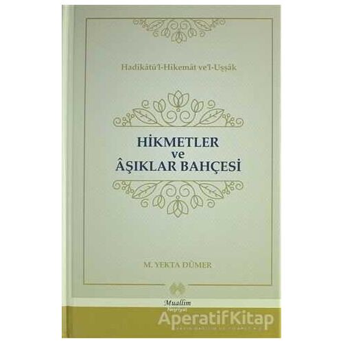 Hikmetler ve Aşıklar Bahçesi - Mehmed Yekta Dümer - Muallim Neşriyat