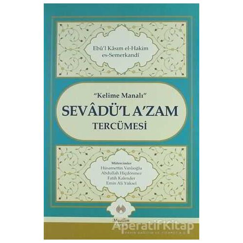 Kelime Manalı Sevadül Azam Tercümesi - Ebul-Kasım Es-Semerkandi - Muallim Neşriyat