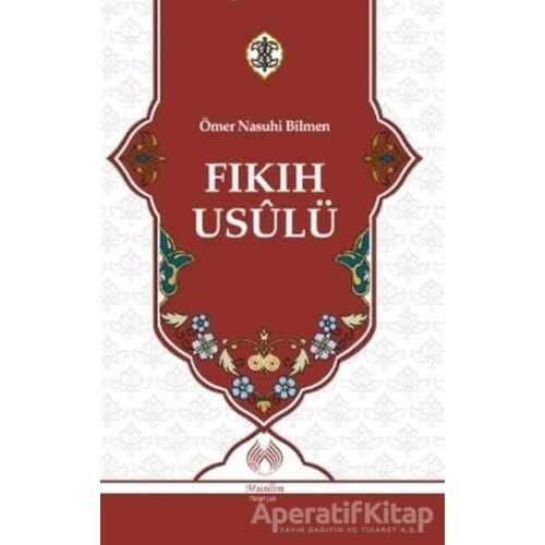 Fıkıh Usulü - Ömer Nasuhi Bilmen - Muallim Neşriyat