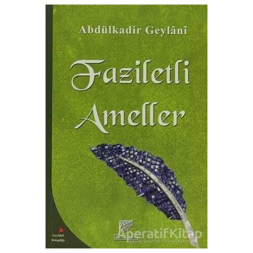 Faziletli Ameller - Abdülkadir Geylani - Gelenek Yayıncılık