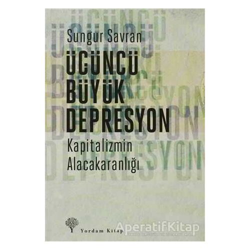 Üçüncü Büyük Depresyon - Sungur Savran - Yordam Kitap