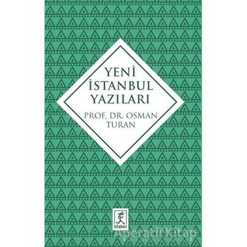 Yeni İstanbul Yazıları - Osman Turan - Hitabevi Yayınları