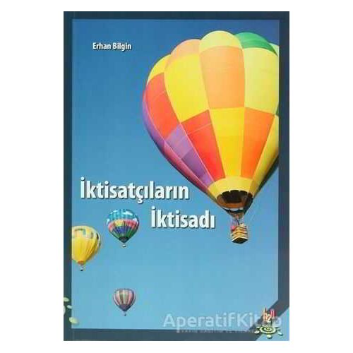 İktisatçıların İktisadı - Erhan Bilgin - h2o Kitap