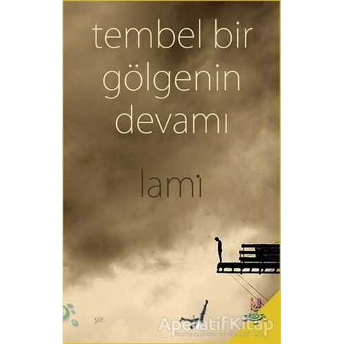 Tembel Bir Gölgenin Devamı - Lami - h2o Kitap