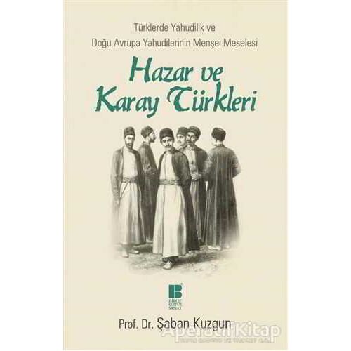 Hazar ve Karay Türkleri - Şaban Kuzgun - Bilge Kültür Sanat