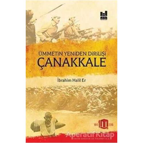 Ümmetin Yeniden Dirilişi Çanakkale - İbrahim Halil Er - Mgv Yayınları