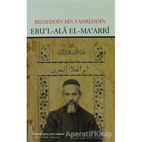 Ebul-Ala El-Maarri - Rızaeddin Bin Fahreddin - Çizgi Kitabevi Yayınları