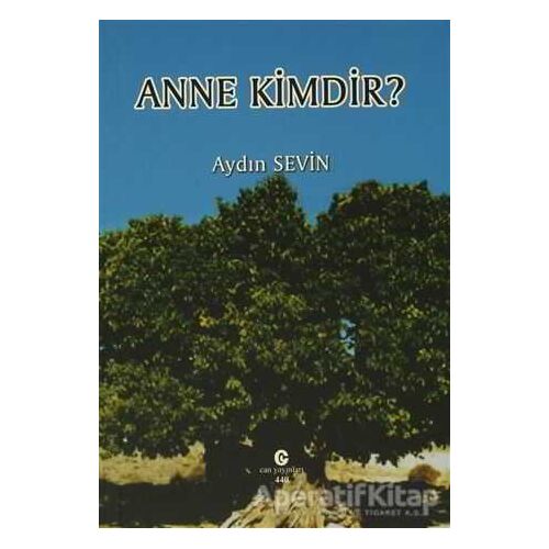 Anne Kimdir? - Aydın Sevin - Can Yayınları (Ali Adil Atalay)