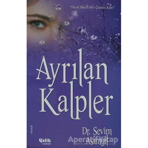 Ayrılan Kalpler - Sevim Asımgil - Çelik Yayınevi