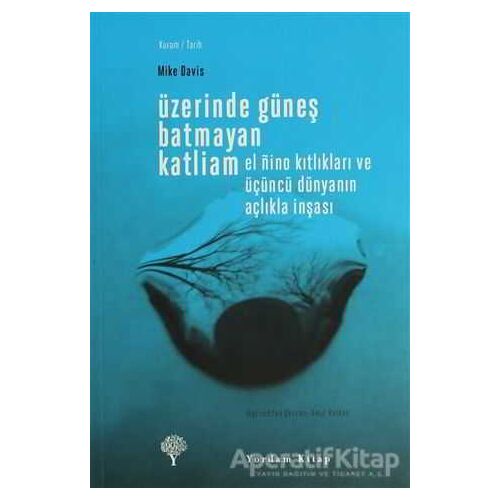 Üzerinde Güneş Batmayan Katliam - Mike Davis - Yordam Kitap