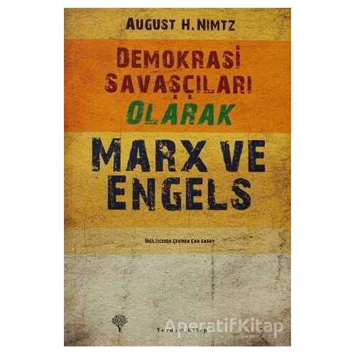 Demokrasi Savaşçıları Olarak Marx ve Engels - August H. Nimtz - Yordam Kitap