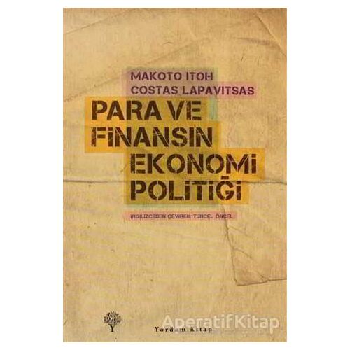 Para ve Finansın Ekonomi Politiği - Costas Lapavitsas - Yordam Kitap