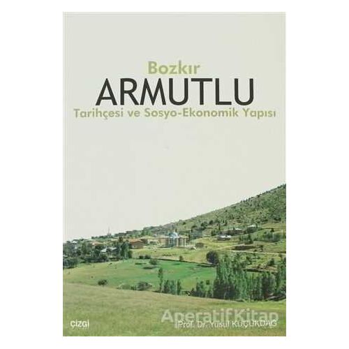 Bozkır Armutlu - Yusuf Küçükdağ - Çizgi Kitabevi Yayınları