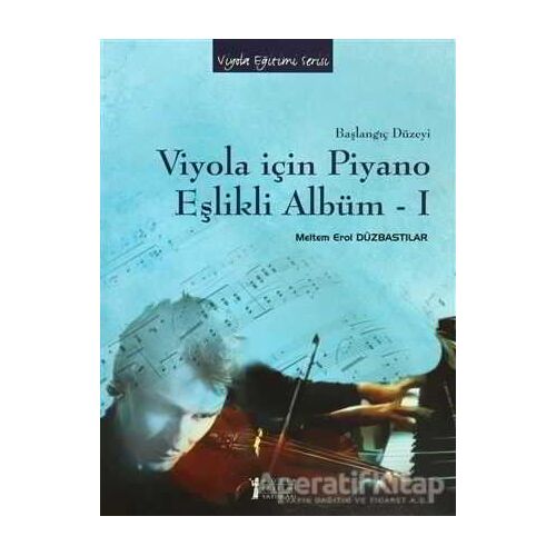 Viyola İçin Piyano Eşlikli Albüm - 1 - Meltem Erol Düzbastılar - Müzik Eğitimi Yayınları