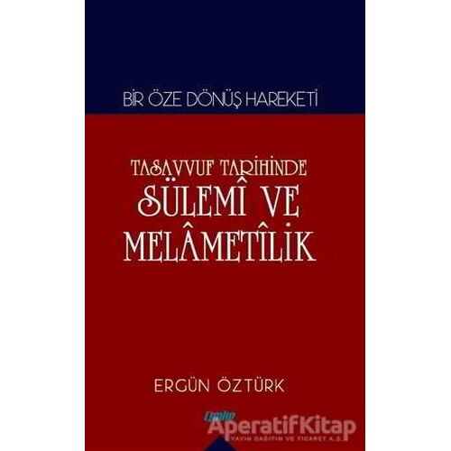 Tasavvuf Tarihinde Sülemi ve Melametilik - Ergün Öztürk - Çimke Yayınevi