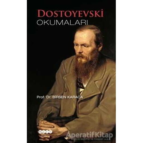 Dostoyevski Okumaları - Birsen Karaca - Hece Yayınları