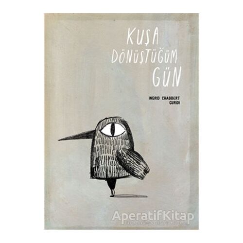 Kuşa Dönüştüğüm Gün - Ingrid Chabbert - MEAV Yayıncılık