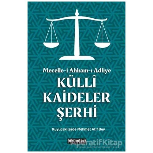Mecelle-i Ahkam-ı Adliye Külli Kaideler Şerhi