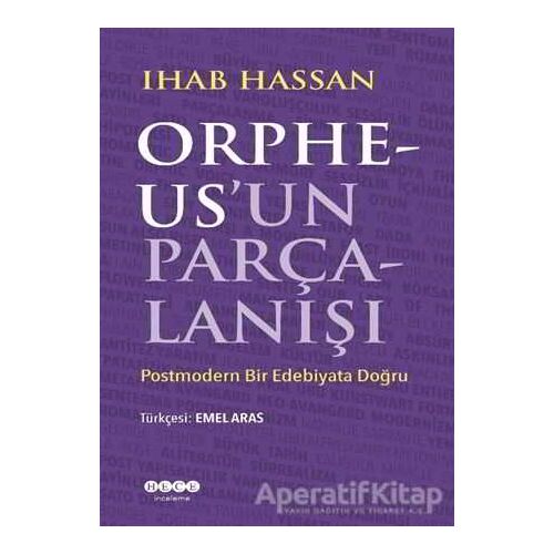 Orpheusun Parçalanışı - Ihab Hassan - Hece Yayınları