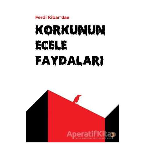 Korkunun Ecele Faydaları - Ferdi Kibar - Cinius Yayınları