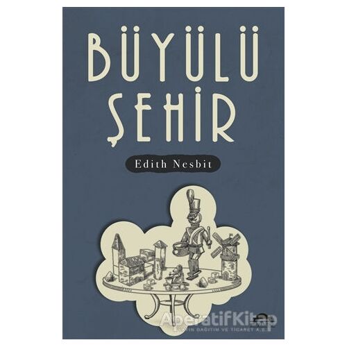 Büyülü Şehir - Edith Nesbit - Maya Kitap