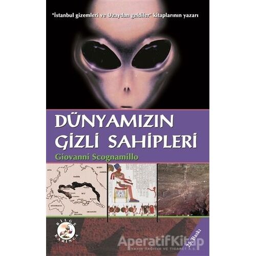 Dünyamızın Gizli Sahipleri - Giovanni Scognamillo - Bilge Karınca Yayınları