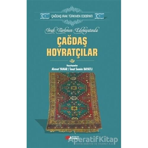 Irak Türkmen Edebiyatında Çağdaş Hoyratçılar - Ahmet Yanar - Berikan Yayınevi