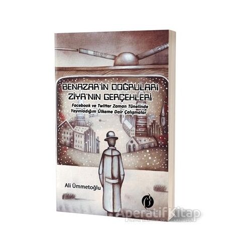 Benazar’in Doğruları Ziya’nın Gerçekleri - Ali Ümmetoğlu - Herdem Kitap