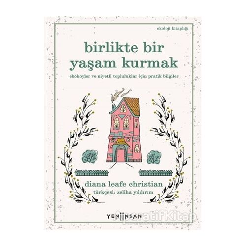 Birlikte Bir Yaşam Kurmak - Diana Leafe Christian - Yeni İnsan Yayınevi