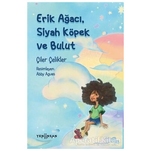 Erik Ağacı, Siyah Köpek ve Bulut - Çiler Çelikler - Yeni İnsan Yayınevi