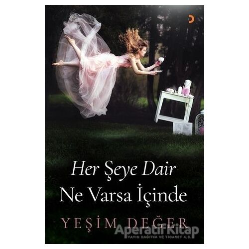 Her Şeye Dair Ne Varsa İçinde - Yeşim Değer - Cinius Yayınları