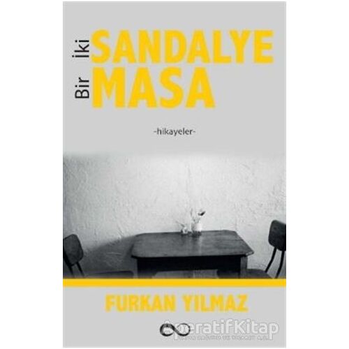 İki Sandalye Bir Masa - Furkan Yılmaz - Bengisu Yayınları