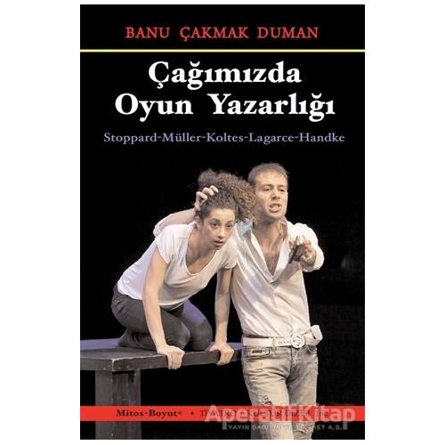 Çağımızda Oyun Yazarlığı - Banu Çakmak Duman - Mitos Boyut Yayınları