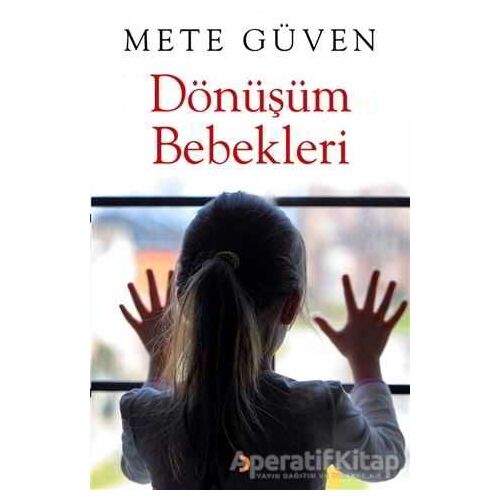 Dönüşüm Bebekleri - Mete Güven - Cinius Yayınları