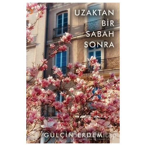 Uzaktan Bir Sabah Sonra - Gülçin Erdem - Cinius Yayınları